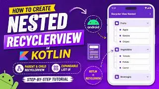 ANDROID - NETSED RECYCLERVIEW | WITHOUT ANY EXTERNAL 3RD PARTY LIBRARY || TUTORIAL IN KOTLIN