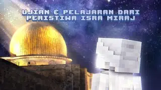 Ujian & Pelajaran dari peristiwa Isra Miraj - Minecraft Science