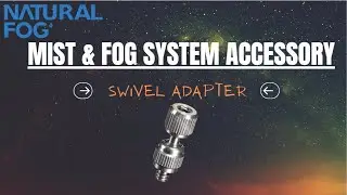 A Must Have Mist System, Fog System Accessory  - Natural Fog Swivel Adapter