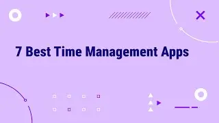 7 Best Time Management Apps