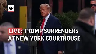 Trump surrenders at New York courthouse for arraignment | LIVE