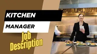 Job description of Kitchen Manager - Role, Responsibilities & Skills
