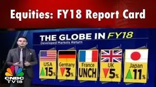 BUSINESS SATURDAY | Equities: FY18 Report Card | CNBC TV18