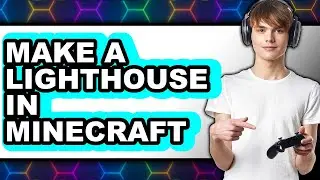 How to Make a Lighthouse in Minecraft (full Guide)