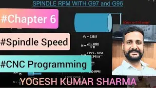 #chapter6  CUTTING SPEED Vc, SPINDLE RPM WITH G97 G96 and max spindle RPM || Yogesh sir || #cncvmc 