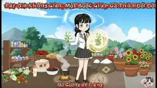 Full version || Nữ Cường Về Làng: Tay Ôm Không Gian, Một Bước Giúp Cả Thôn Đổi Đời (001-254)