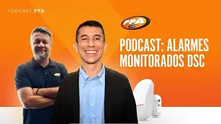 PodCast ALARME MONITORADO - PPA & DSC