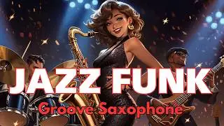 Jazz Funk / Saxophone / Vibes Carry Freedom / music / work / study /【Playlist】