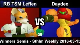 RB TSM Leffen (Fox) vs Daydee (Samus) - Winners Semis Sthlm Weekly 2016-03-15