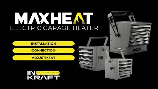 InoKraft Education Center - MAXHEAT Electronic Garage Heater - Installation, connection, adjustment