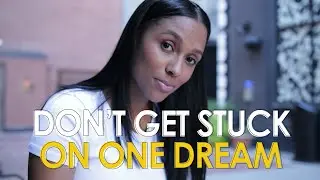 DON'T GET STUCK ON ONE DREAM | Motivation To Tap Into Limitless Dreams