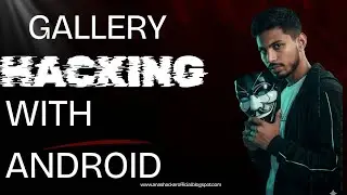 Gallery Hacking | Gallery Hacking App | Gallery Hacking Tool for Android 