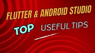 New to flutter and android studio | top tips