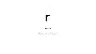 Trace Trace as a Pattern