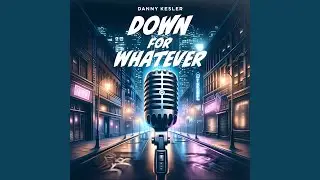 Down for Whatever