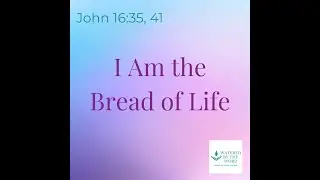 John 6:35, 41 Scripture Song | I Am the Bread of Life | Memorize the Bible with Music