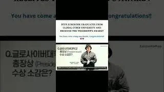 JUNGKOOK GRADUATES FROM GLOBAL CYBER UNIVERSITY AND RECEIVED 