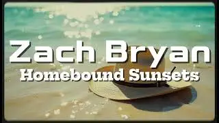 ZACH BRYAN - Homebound Sunsets (NEW SONG 2025) - COVER REMIX