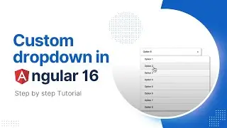 How to create custom dropdown in Angular 16 ?