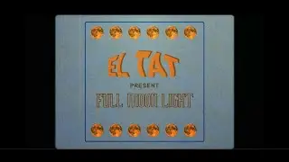 El Tat - Full Moon Light [OFFICIAL CLIP]