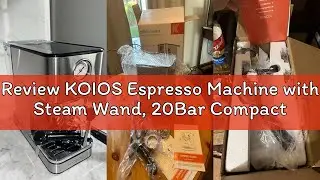 Review KOIOS Espresso Machine with Steam Wand, 20Bar Compact Espresso Maker, Stainless Steel Express
