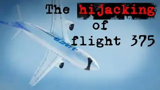 The Hijacking Of Flight 375 - The Real Story