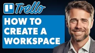 How to Create a Workspace in Trello (Full 2025 Guide)
