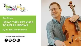 Using The Left Knee To Help Upbows | Bow Games by Dr. Whitcomb