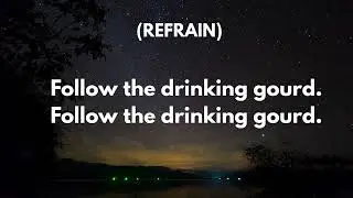 Follow The Drinking Gourd Lyrics, Song of the Underground Railroad [Elementary Music]