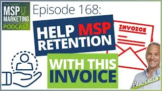 The MSP invoice that helps client retention | Podcast 168 | Part 2