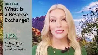 What Is a Reverse Exchange? Ashleigh Price | IPX1031