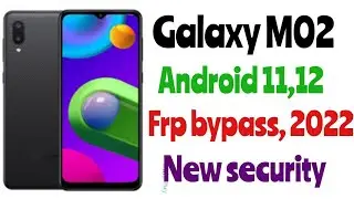 Galaxy M02 Android 11,12 , new security, frp bypass Easy method 2022, with free tool