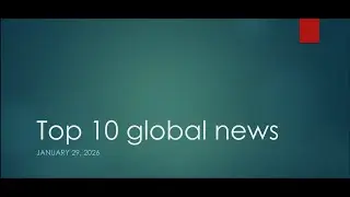 Top 10 global news Jan 29 2026