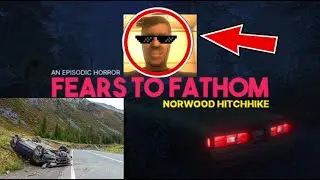 Este juego me provoco mucho terror... y bugs💀 | Fears to fathom norwood hitchhike
