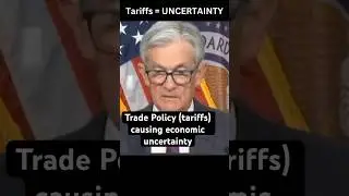 Why Jerome Powell Says Trade Policy (Tariffs) Elevates Economic Uncertainty
