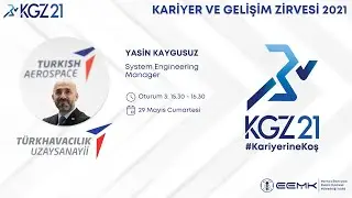 KGZ21 - Yasin Kaygusuz Türk Havacılık ve Uzay Sanayii System Engineering Manager - Oturum 3