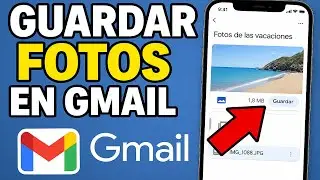 ✅COMO GUARDAR FOTOS EN GMAIL