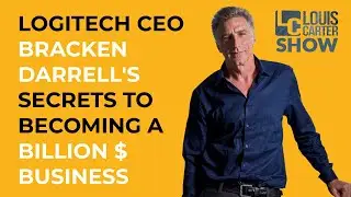 Logitech CEO Bracken Darrell's Secrets to Becoming a Billion $ Business