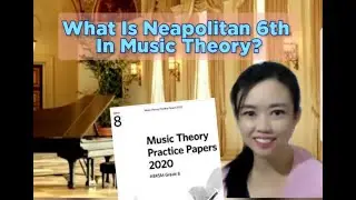 What Is Neapolitan 6th Chord?|Grade 8 Music Theory (ABRSM/Trinity)