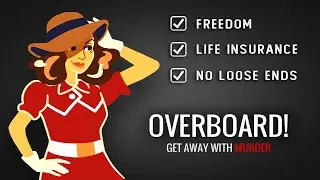 Overboard! : HOW TO GET THE BEST ENDING (Freedom, Life Insurance, No Loose Ends)