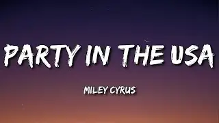 Miley Cyrus - Party In The USA (Lyrics)