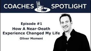 How A Near-Death Experience Changed My Life | Oliver Momeni | Coaches Spotlight | Podcast