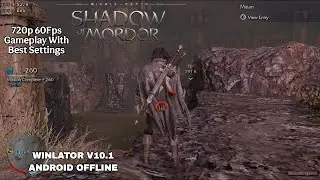 Middle-earth: Shadow of Mordor Gameplay On Winlator Emulator Android (Windows) v10.1