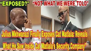 SHOCKING CONFESSION: Julius Mkhwanazi Finally Exposes CAT Matlala Dirty Secrets 