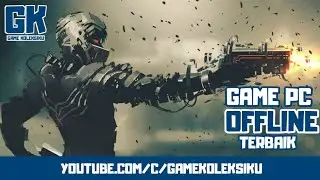 5 Game PC Offline Terbaik | Game Koleksiku