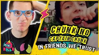 FIRST TIME HEARING Chunk! No, Captain Chunk 