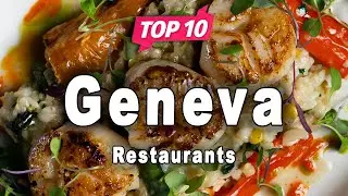 Top 10 Restaurants to Visit in Geneva | Switzerland - English