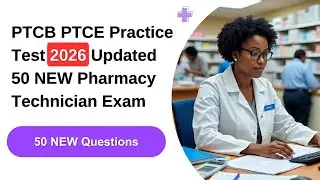 PTCB PTCE Practice Test 2026 | 50 NEW Pharmacy Technician Exam Questions