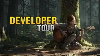 Developer Tour: Last of Us Part II