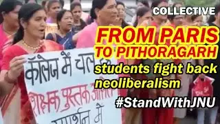 Paris to Pithoragarh, students fight back neoliberalism #StandWithJNU